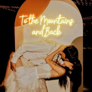 To The Mountains And Back Neon Sign