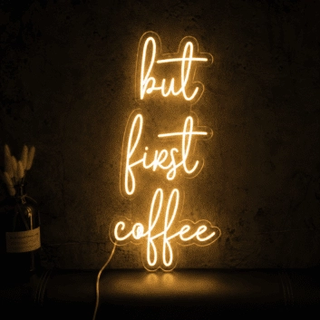 But First Coffee Neon Sign