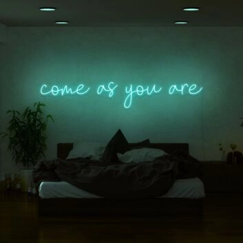 Come As You Are Neon Sign