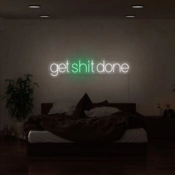Get Sht Done V1 Neon Sign