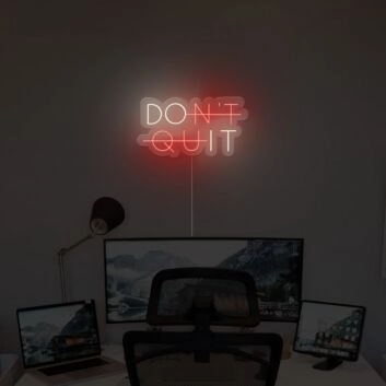 Dont Quit Neon Sign