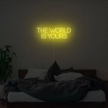 The World Is Yours Neon Sign