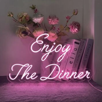 Enjoy The Dinner Neon Sign