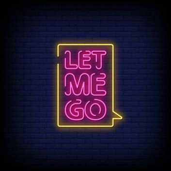 Let Me Go Neon Sign