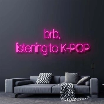 Brb Listening To Kpop Neon Sign