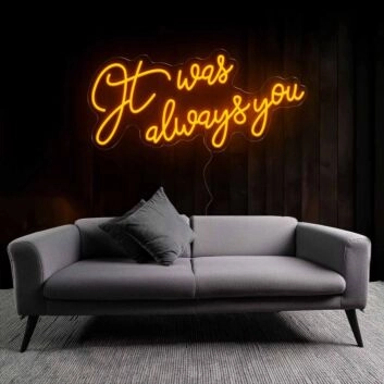 It Was Always You  LED