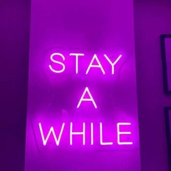 Stay Awhile Neon Sign