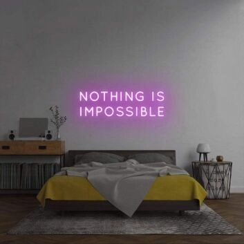 &#39;Nothing is impossible&#39; neon sign