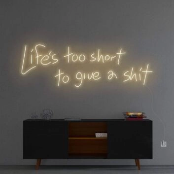 &#39;Life Is Too Short To Give A Sh*t&#39; Neon Sign