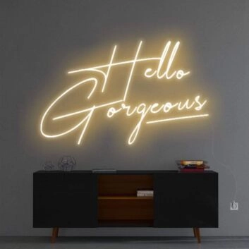 Hello Gorgeous Neon Sign