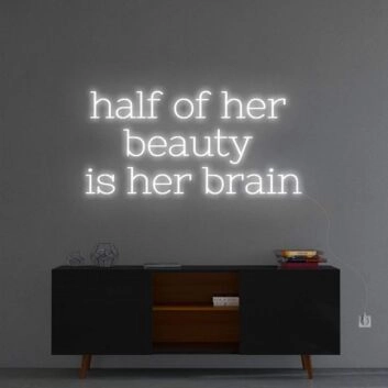 Half of her beauty&#39; neon sign