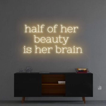 Half of her beauty&#39; neon sign