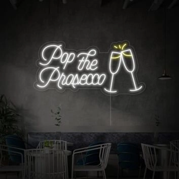 Pop The Prosecco Cheers Neon Sign