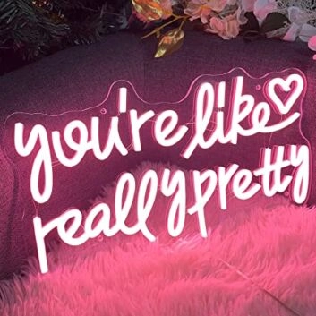 Led You&#039;re Like Really Pretty Neon Sign For Home