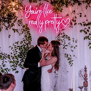 You&#039;re Like Really Pretty Neon Light Signs