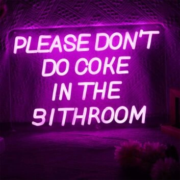 Please Don'T Do Coke In The Bathroom Neon Sign