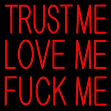 Trust Me Love Me F Me  Neon Light Sign Led Neon Sign