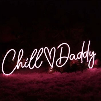 Chill Daddy Neon Sign