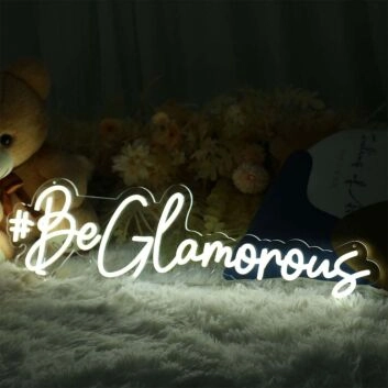 Be Glamorous Neon Sign