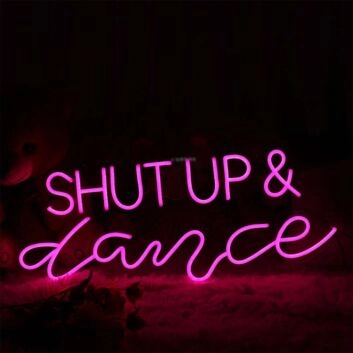 Shut Up And Dance Neon Sign