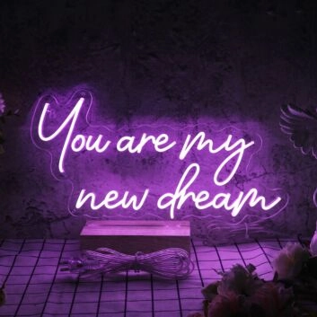 You Are My New Dream LED Sign