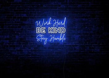 Work Hard, Be Kind, Stay Humble LED Light Sign