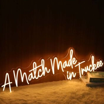 A Match Made In Truckee Neon Sign