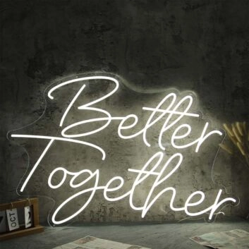 Better Together White Neon Sign