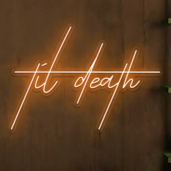 Til Death LED Neon Sign