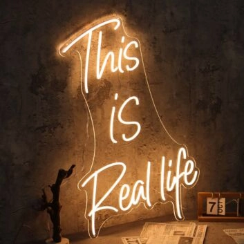 This Is Real Life Neon Sign