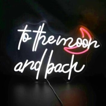 To The Moon  and Back LED Neon Sign