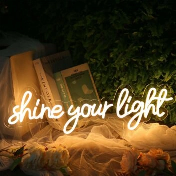 Shine Your Light Neon Sign