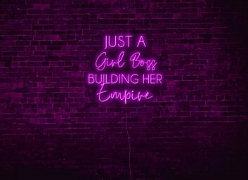 Just A Girl Boss Building Her Empire LED Neon Sign