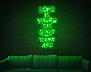 Home Is Where The Good Vibes Are LED Neon Sign
