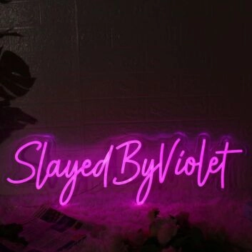 Slayed By violet Pink Neon Sign