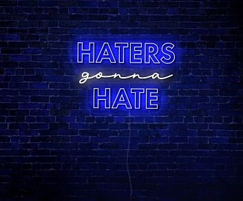 Haters Gonna Hate LED Neon Sign
