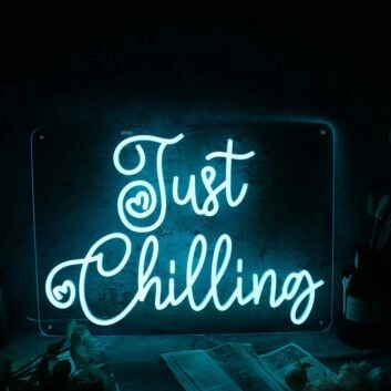 Just Chilling Blue Custom Neon Sign