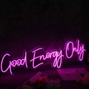 Good Energy Only Pink Neon Sign