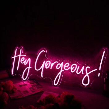 Hey Gorgeous Red Custom Neon Sign