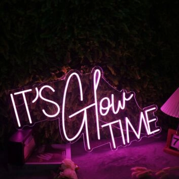 It Is Glow Time Pink Custom Neon SIgn