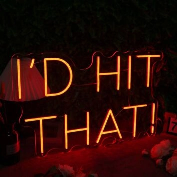 I&#039;d Hit That Orange Neon Sign