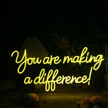 You Are Making A Difference Yellow Neon Sign