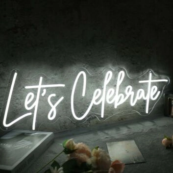 Let Us Celebrate White Custom Neon Sign