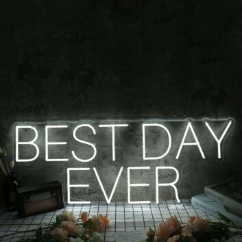 Best Day Ever White Neon Sign