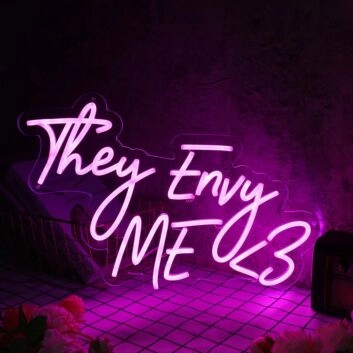 They Envy Me Pink Neon Sign