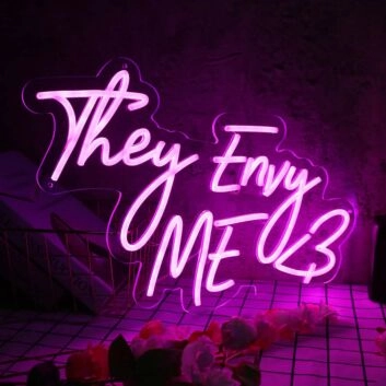 They Envy Me Pink Neon Sign