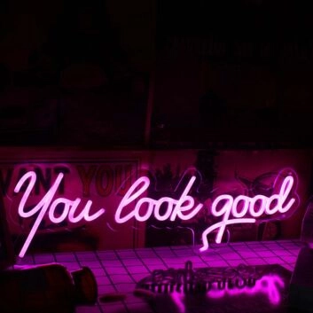 You Look Good Pink Neon Sign