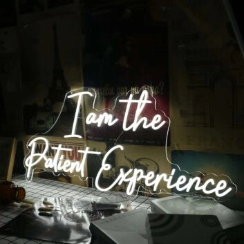 I Am The Patient Experience White Neon Sign