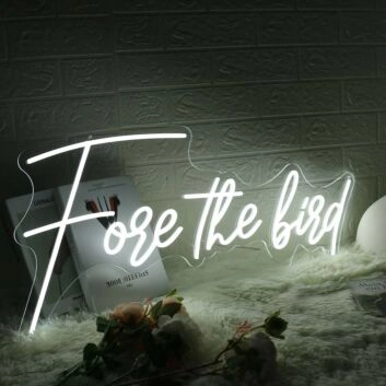 Fore The Bird White Neon Sign