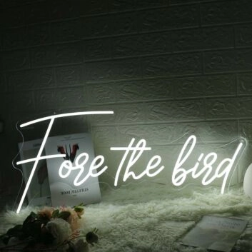 Fore The Bird White Neon Sign